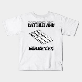 Eat Shit and Diabetes Kids T-Shirt